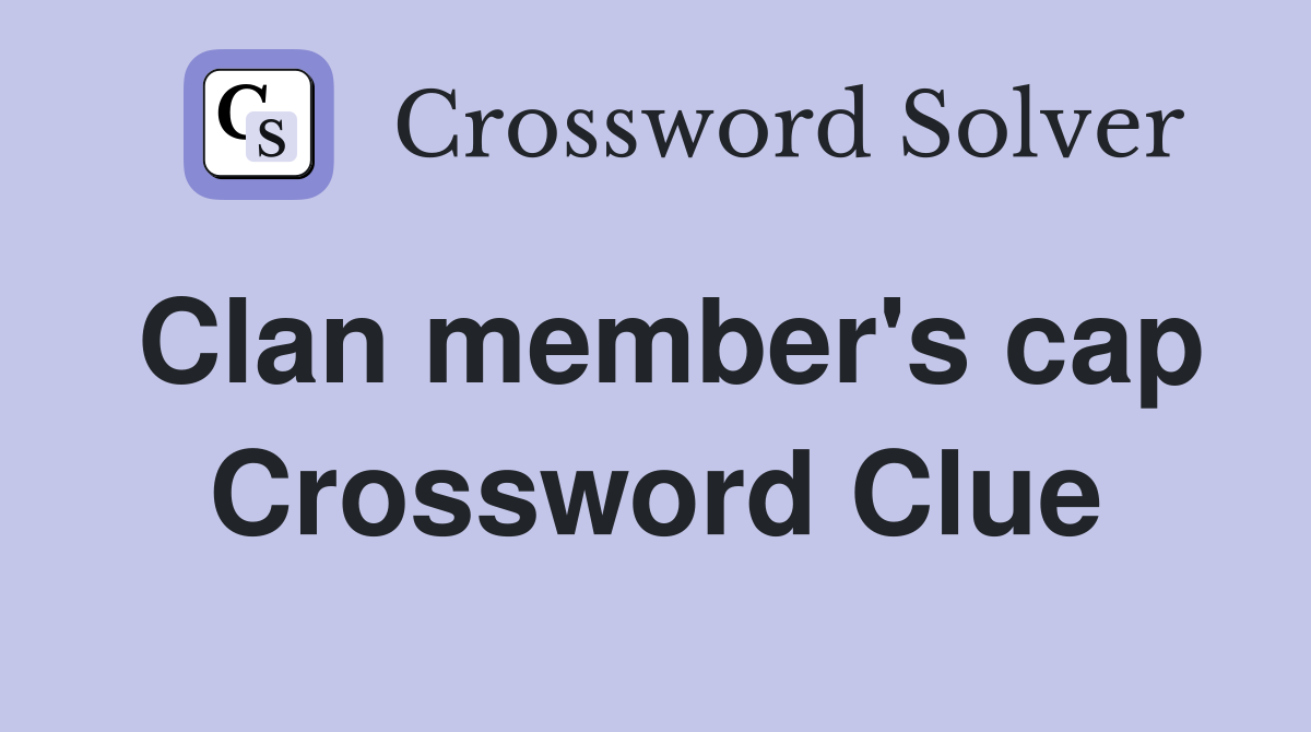 Clan member's cap Crossword Clue