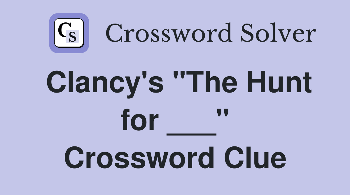 Clancy's "The Hunt for ___" Crossword Clue