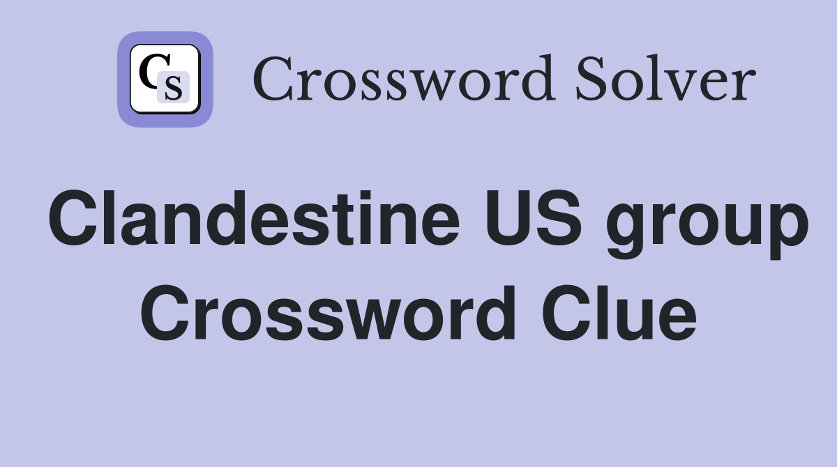 Clandestine US group Crossword Clue
