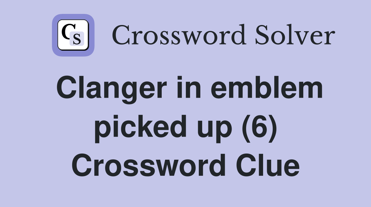 Clanger in emblem picked up (6) Crossword Clue