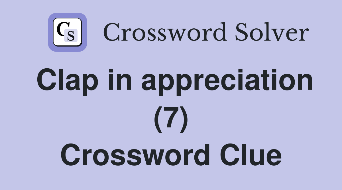 Clap in appreciation (7) Crossword Clue