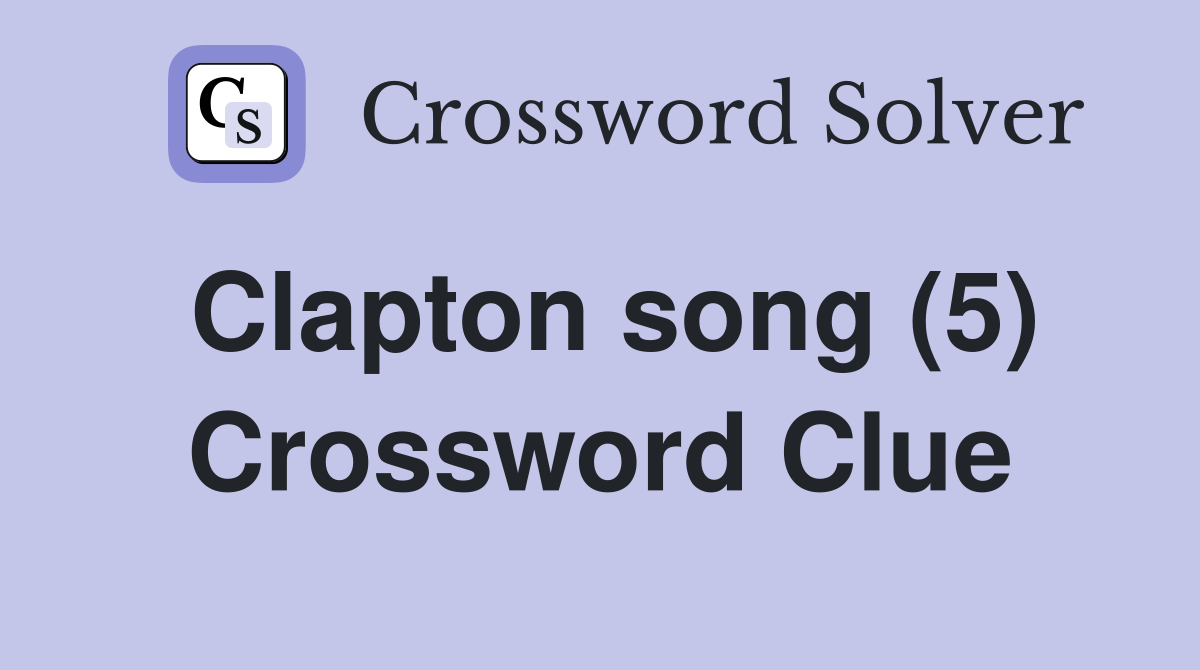 Clapton song (5) Crossword Clue