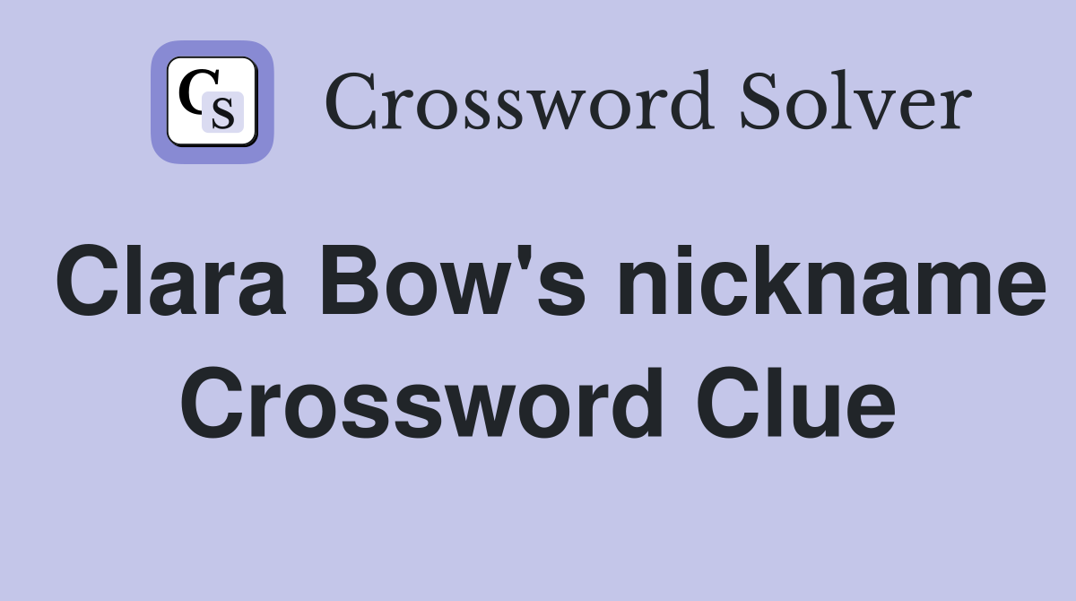 Clara Bow's nickname Crossword Clue