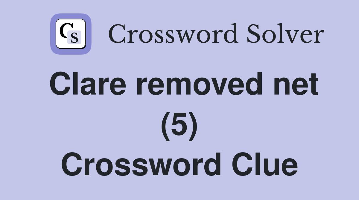 Clare removed net (5) Crossword Clue
