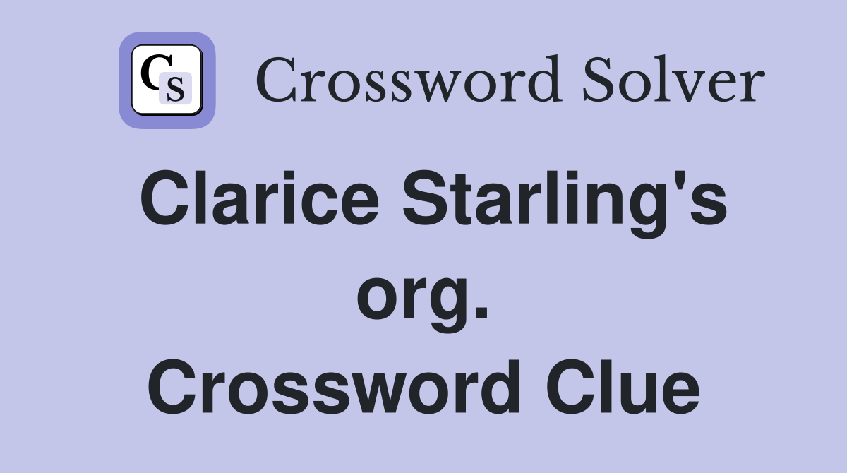 Clarice Starling's org. Crossword Clue