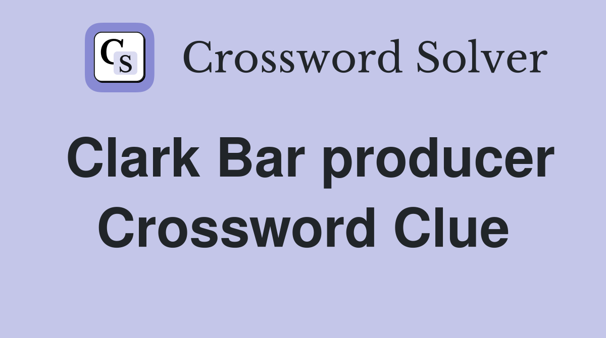 Clark Bar producer Crossword Clue