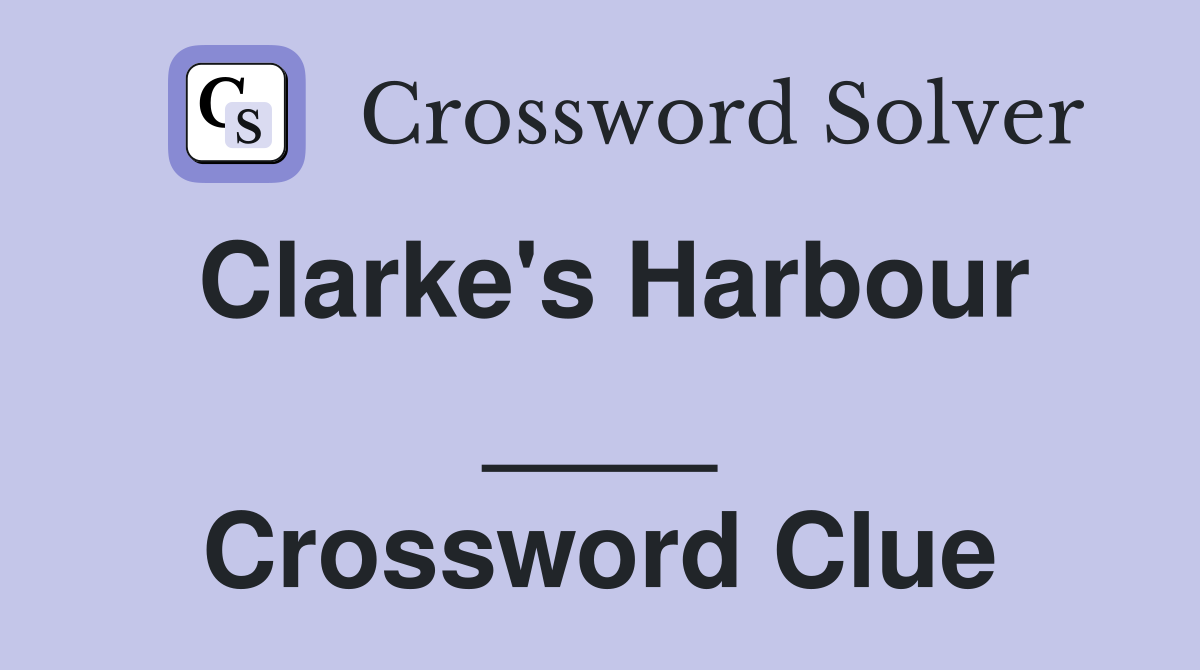 Clarke's Harbour ____ Crossword Clue