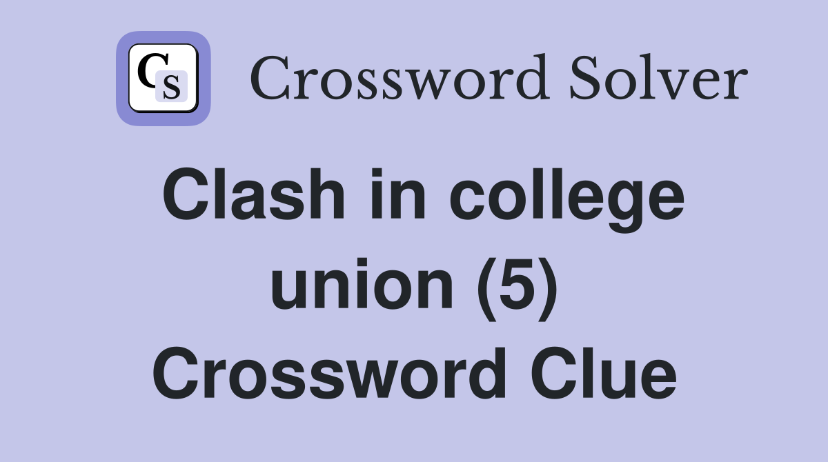 Clash in college union (5) Crossword Clue