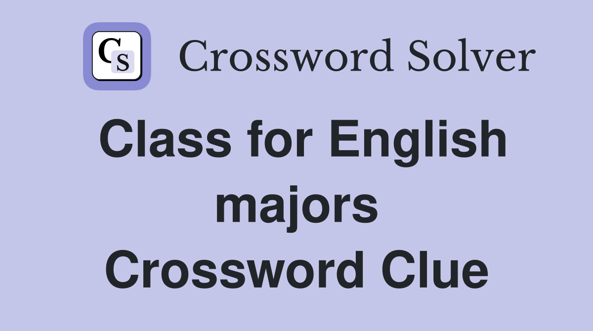 Class for English majors Crossword Clue