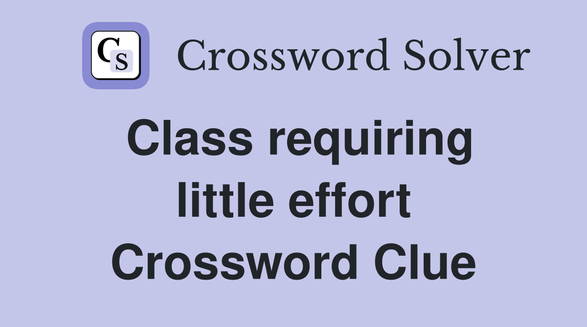 Class requiring little effort Crossword Clue