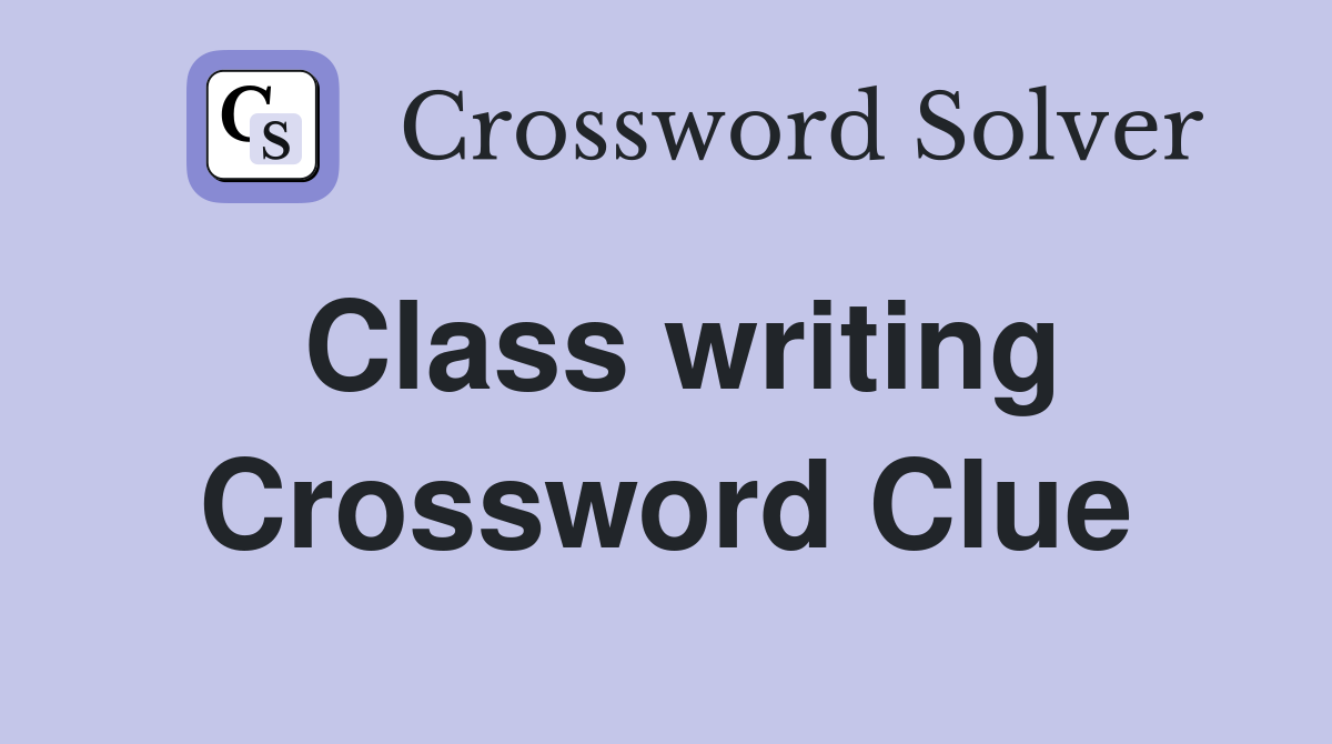 Class writing Crossword Clue