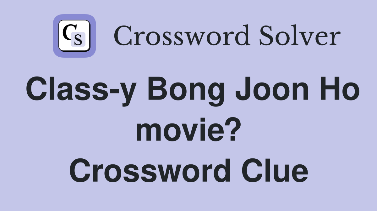 Class-y Bong Joon Ho movie? Crossword Clue