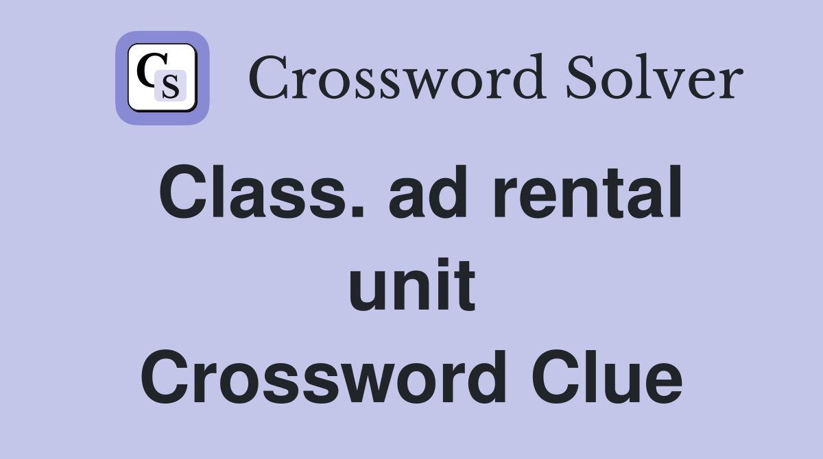 Class. ad rental unit Crossword Clue