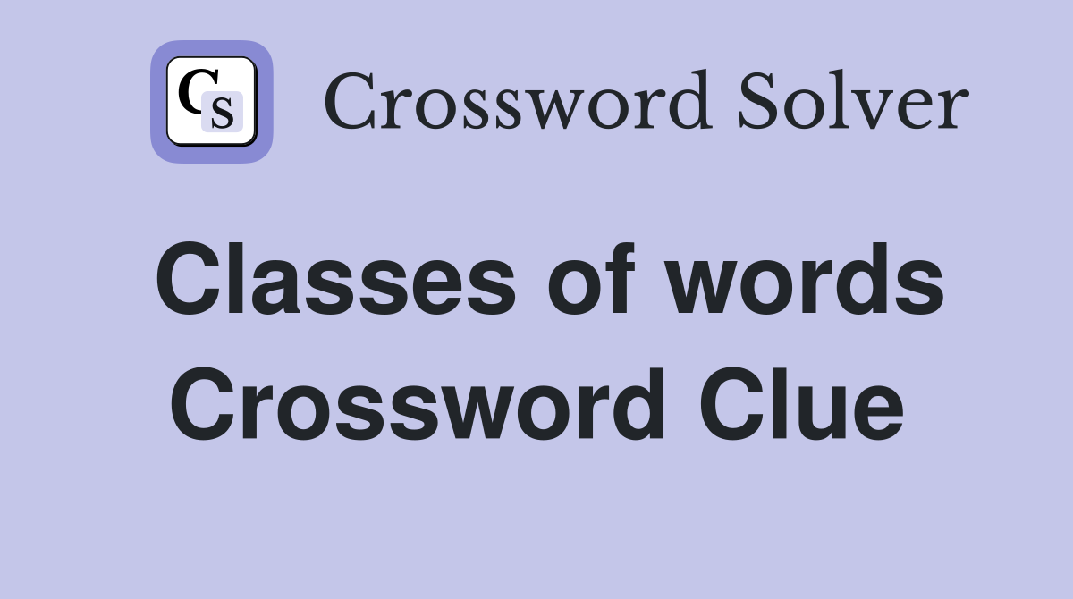 Classes of words Crossword Clue