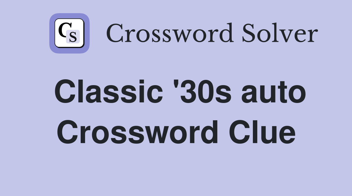 Classic '30s auto Crossword Clue