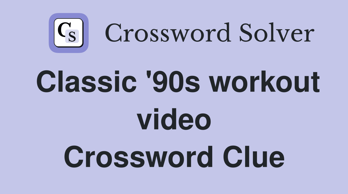 Classic '90s workout video Crossword Clue