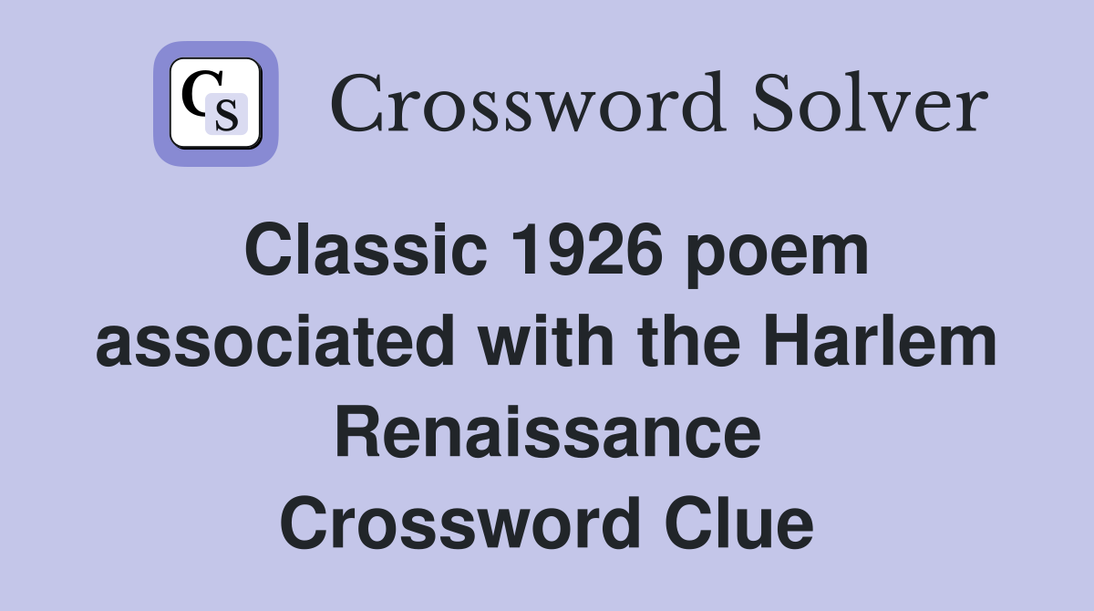 Classic 1926 poem associated with the Harlem Renaissance Crossword Clue