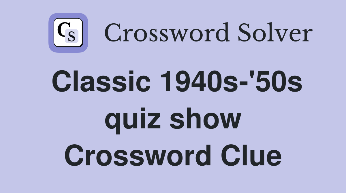 Classic 1940s-'50s quiz show Crossword Clue