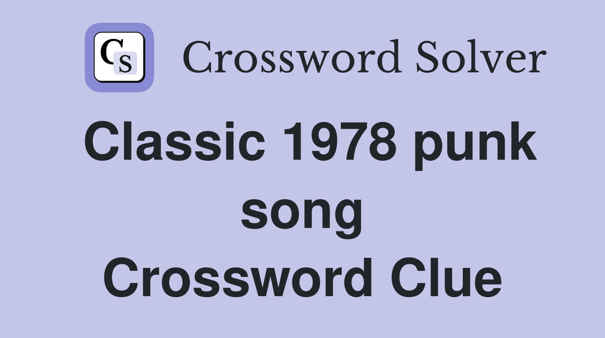 Classic 1978 punk song Crossword Clue