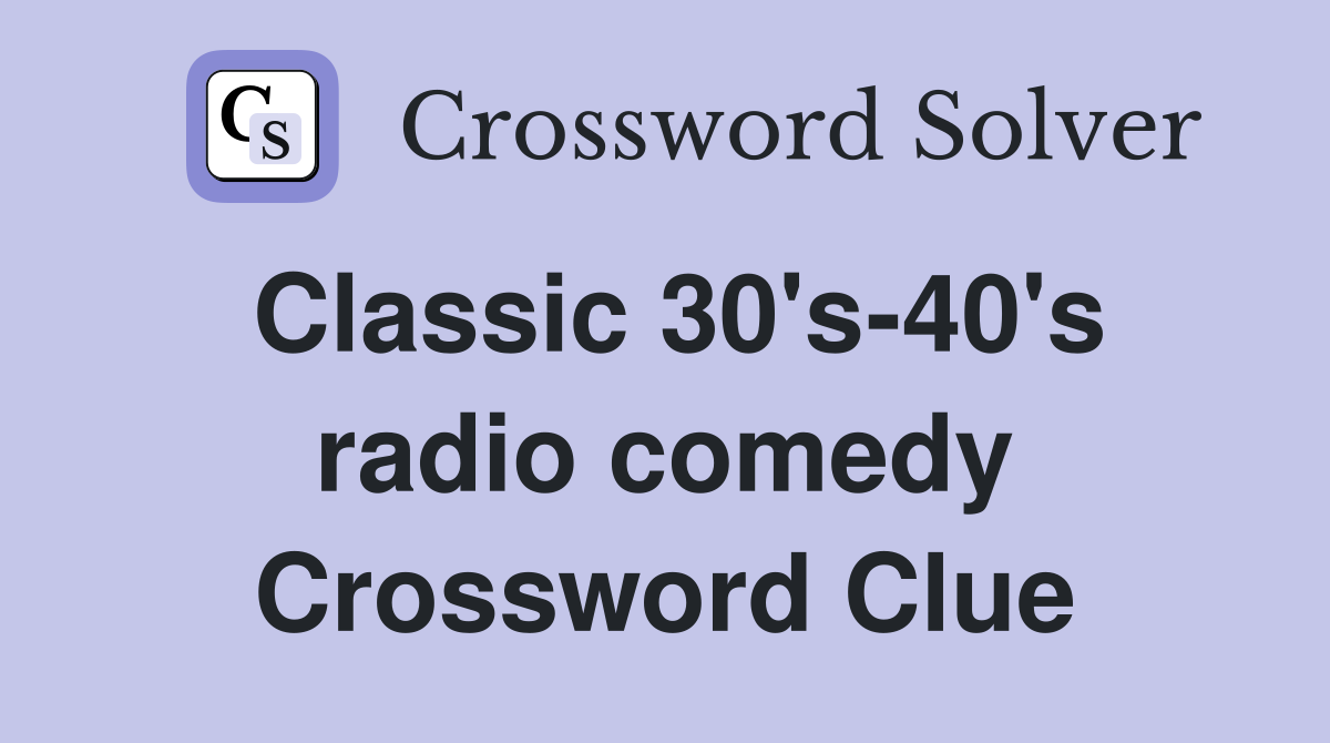 Classic 30's-40's radio comedy Crossword Clue