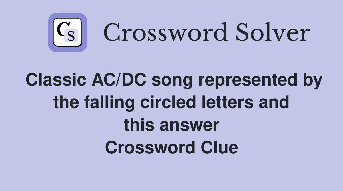 Classic AC/DC song represented by the falling circled letters and this answer Crossword Clue