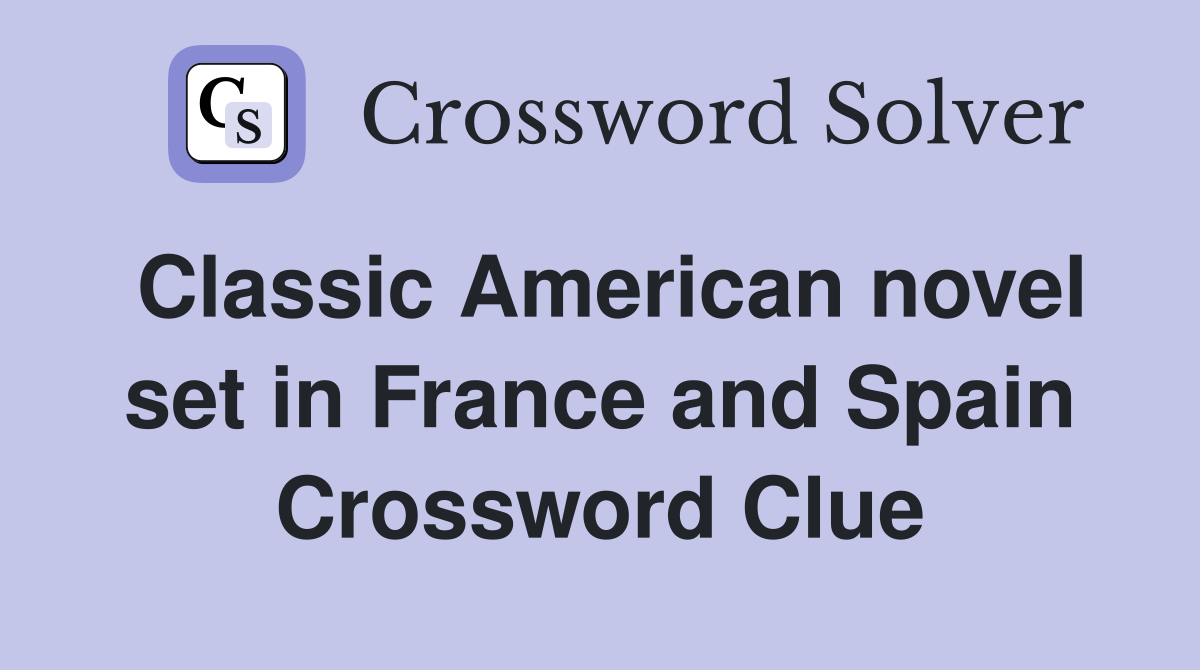 Classic American novel set in France and Spain Crossword Clue
