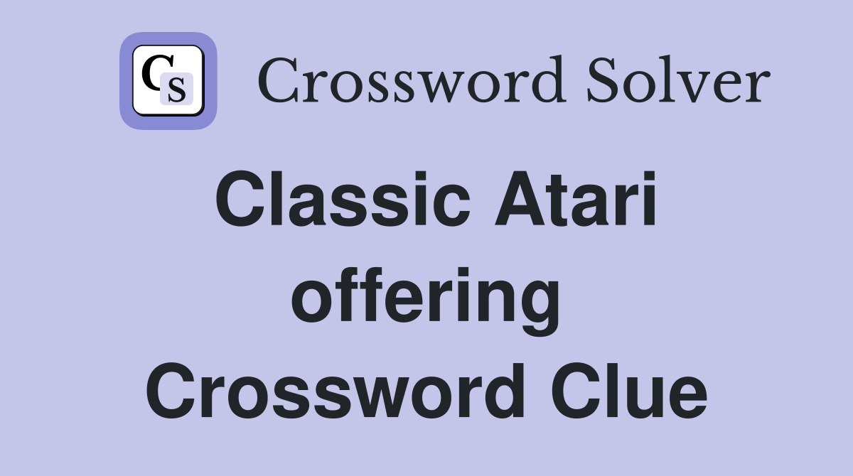 Classic Atari offering Crossword Clue