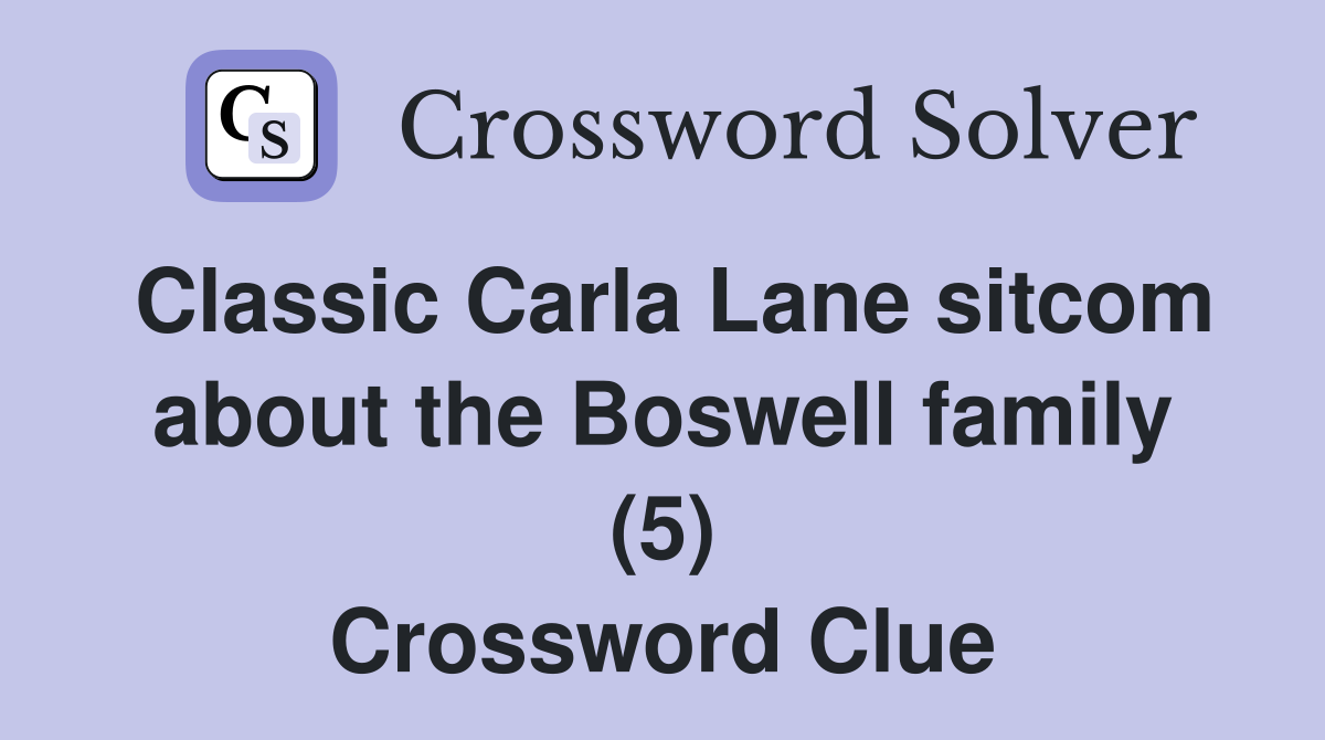 Classic Carla Lane sitcom about the Boswell family (5) Crossword Clue