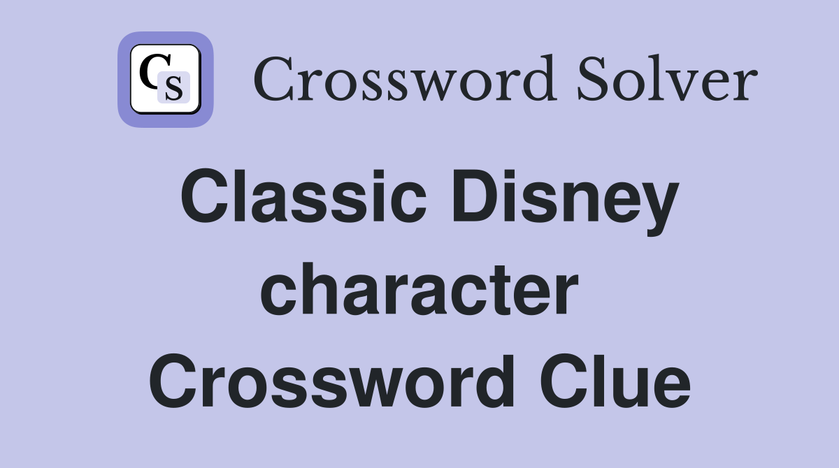 Classic Disney character Crossword Clue