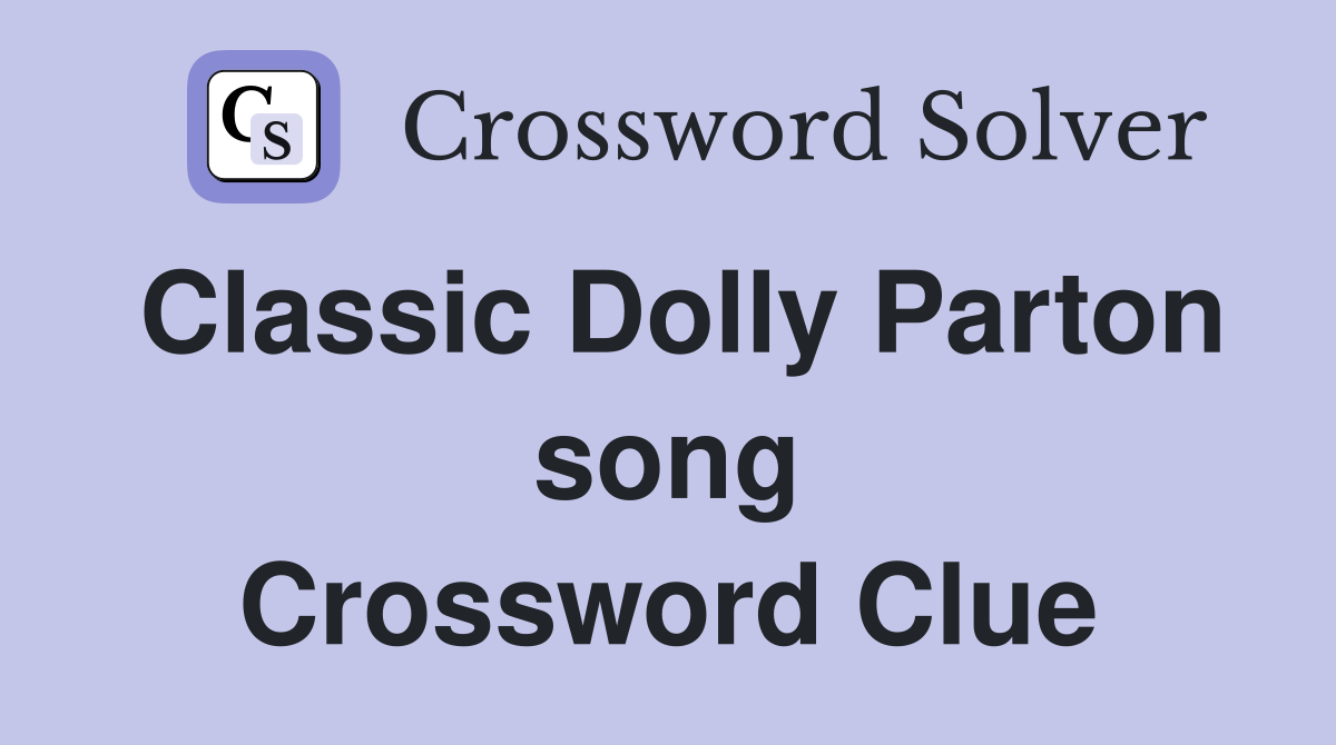 Classic Dolly Parton song Crossword Clue