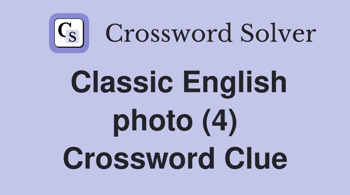 Classic English photo (4) Crossword Clue