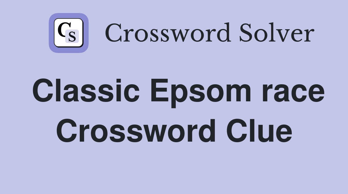Classic Epsom race Crossword Clue