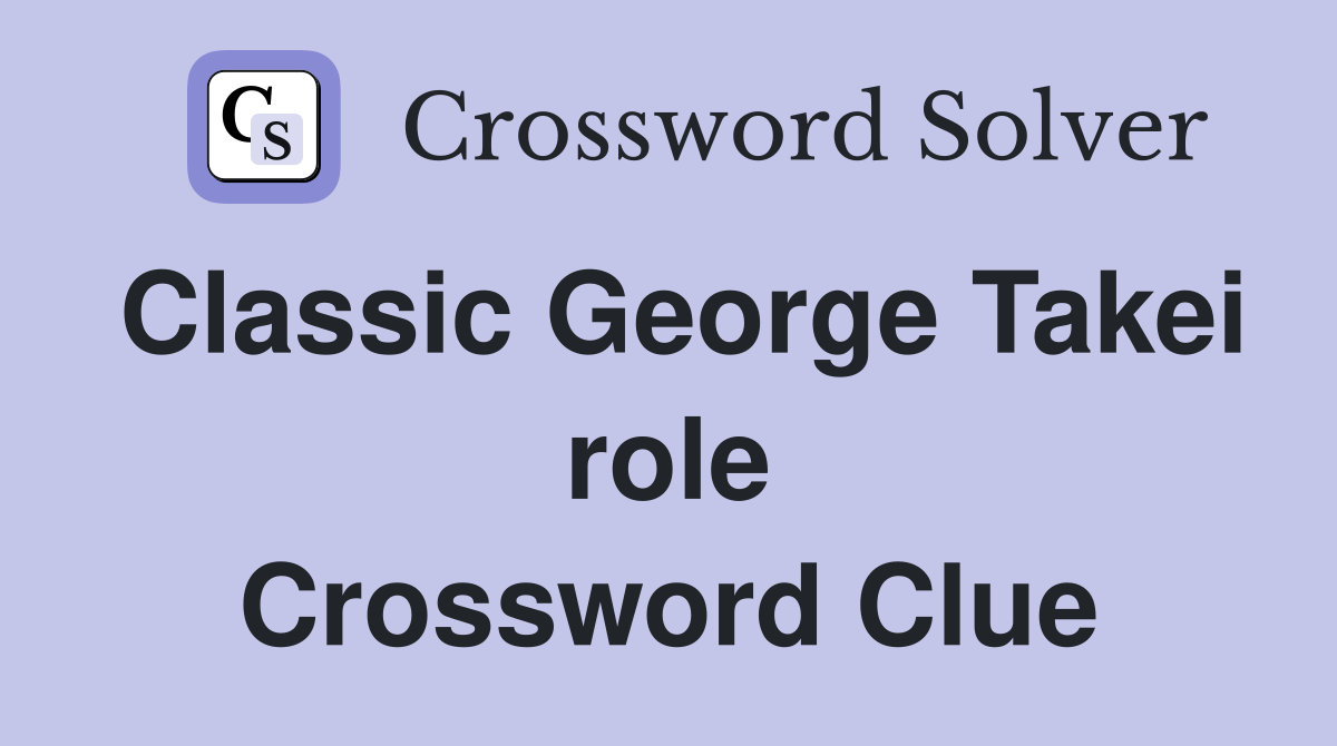 Classic George Takei role Crossword Clue