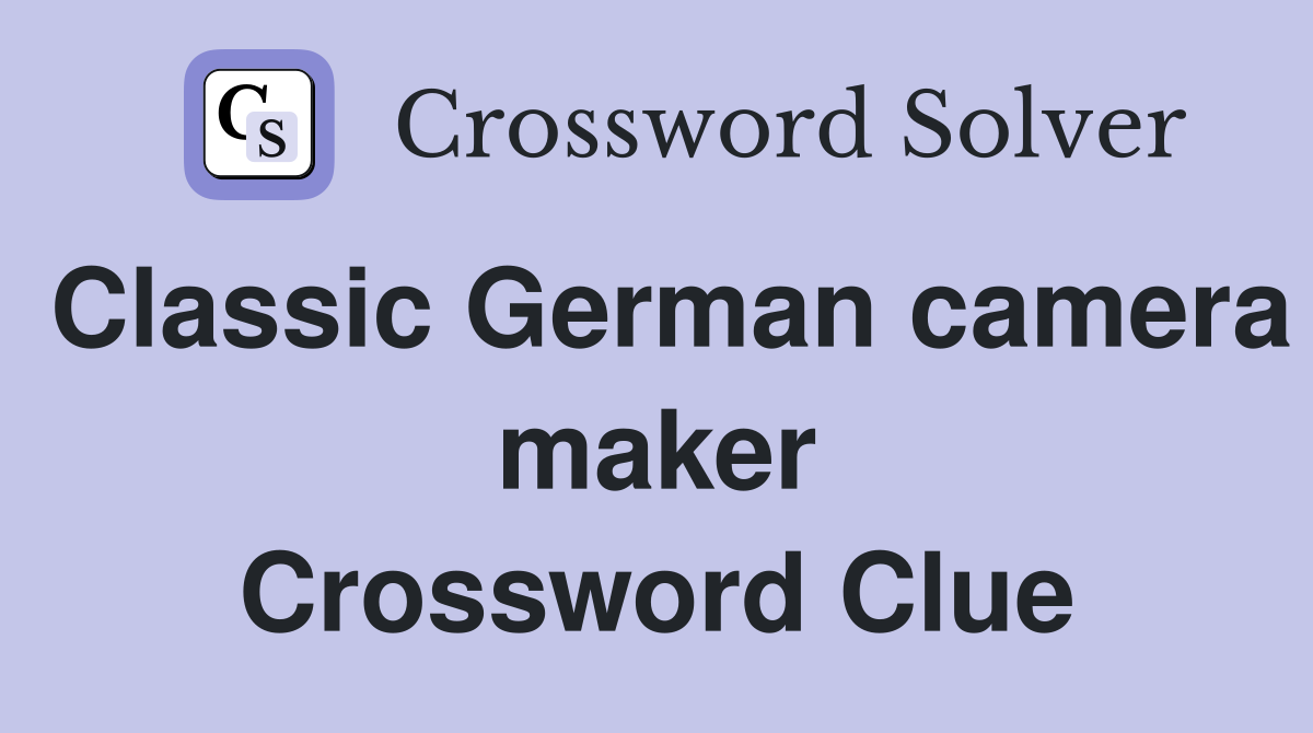 Classic German camera maker Crossword Clue