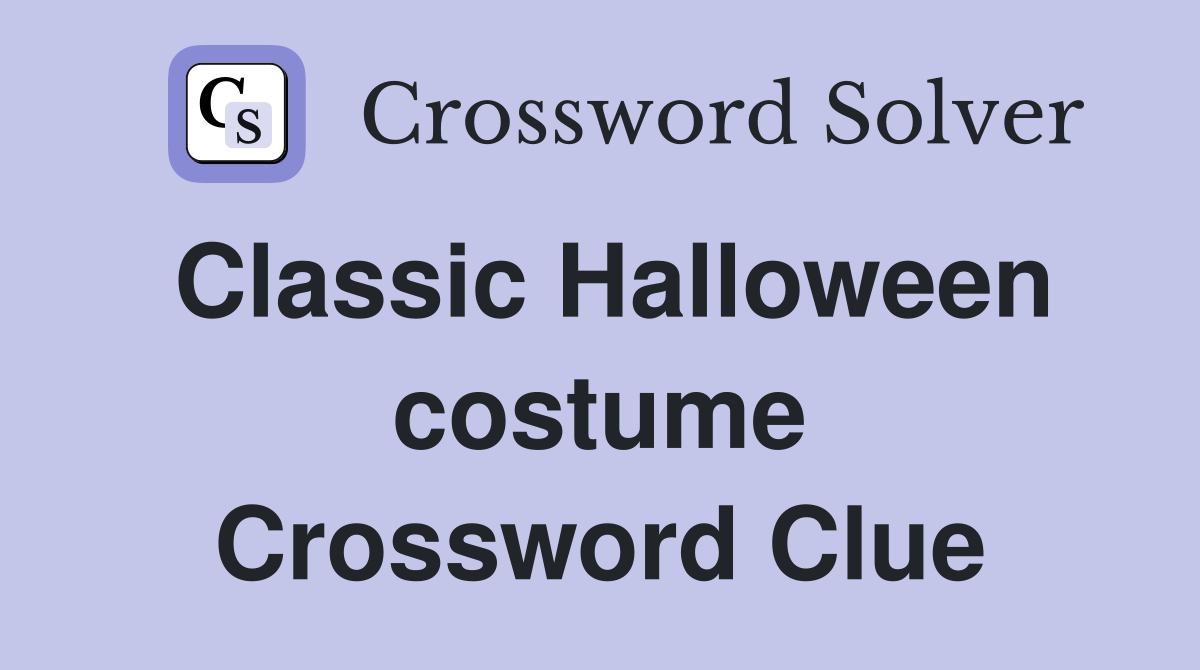 Classic Halloween costume Crossword Clue