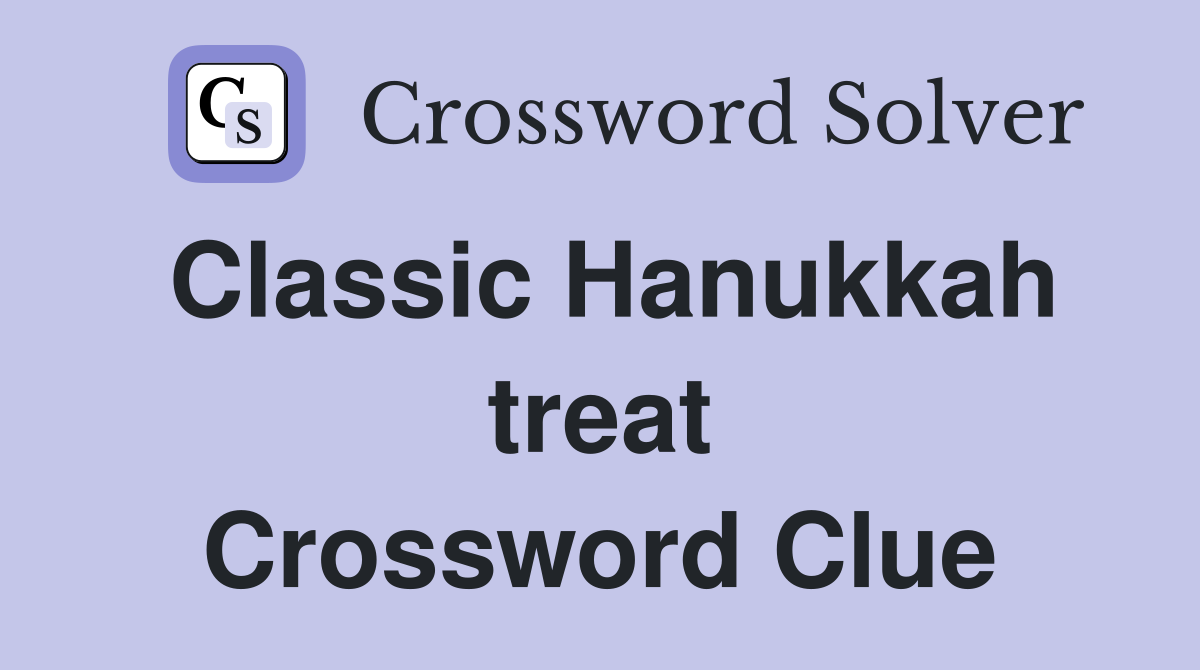 Classic Hanukkah treat Crossword Clue