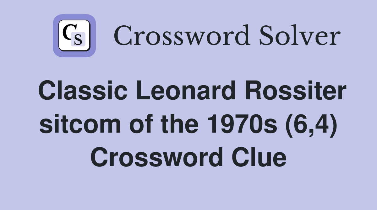 Classic Leonard Rossiter sitcom of the 1970s (6,4) Crossword Clue