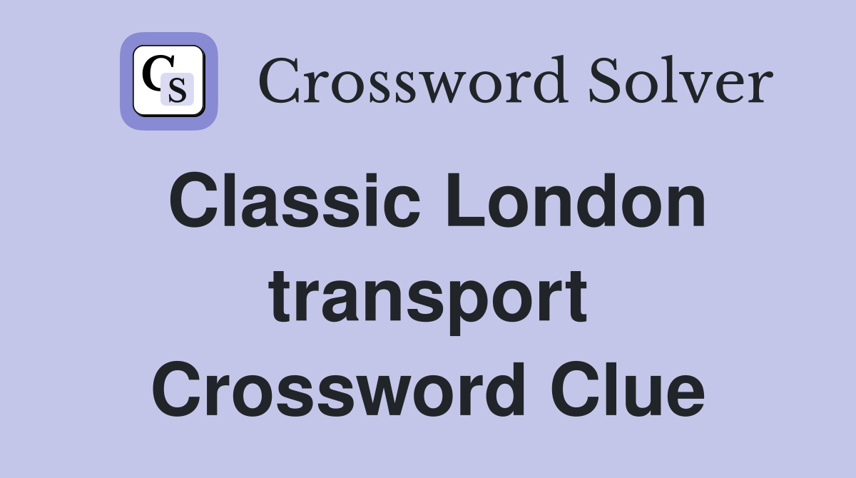 Classic London transport Crossword Clue