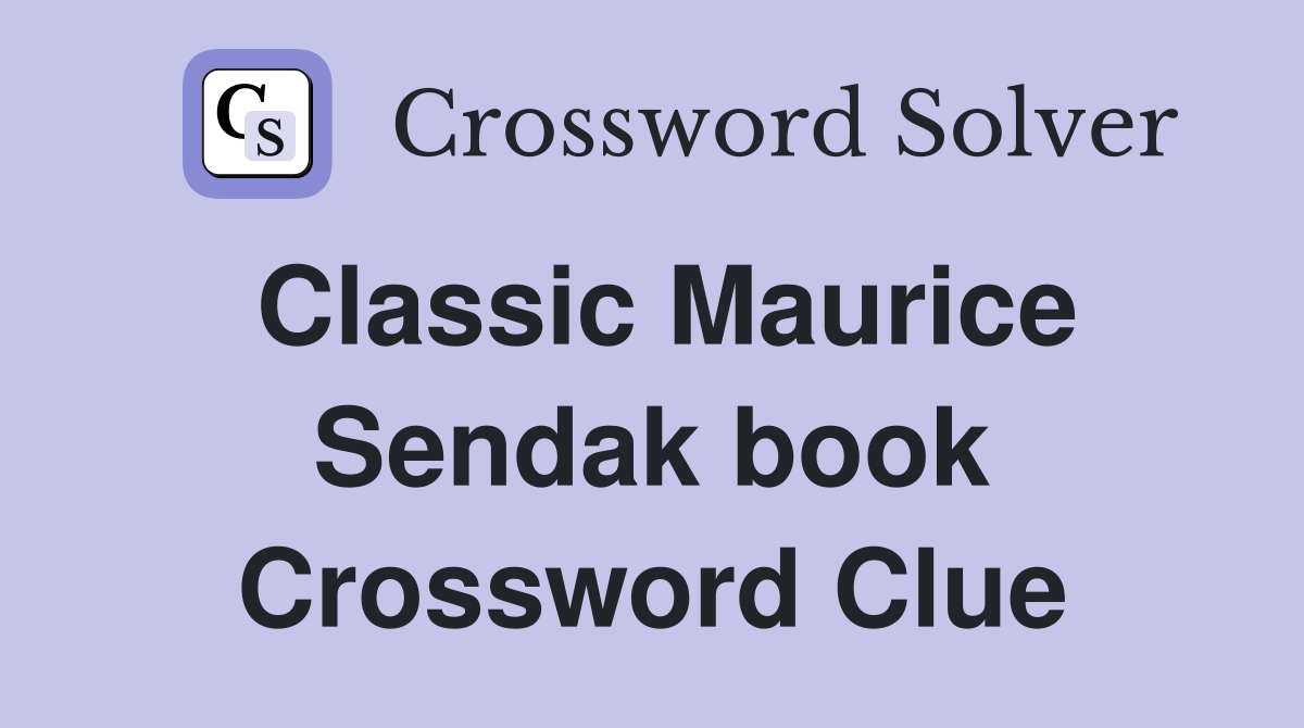 Classic Maurice Sendak book Crossword Clue