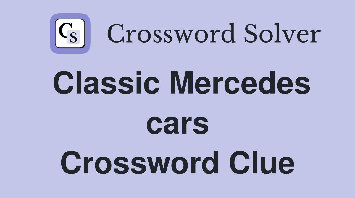 Classic Mercedes cars Crossword Clue