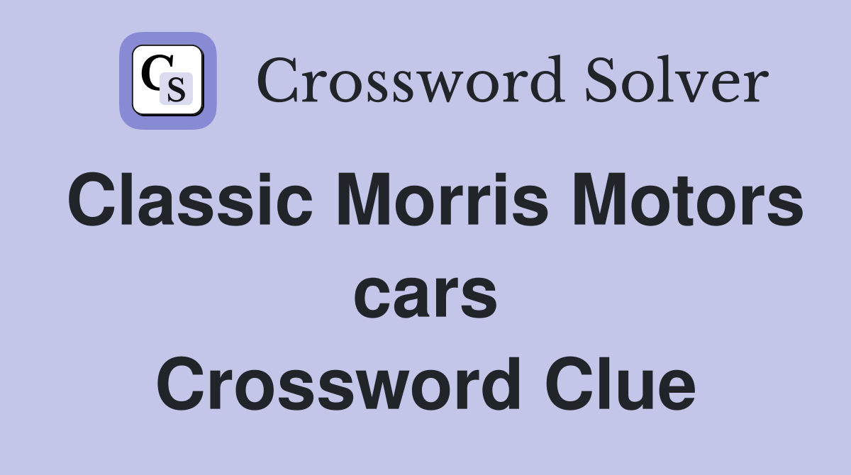 Classic Morris Motors cars Crossword Clue