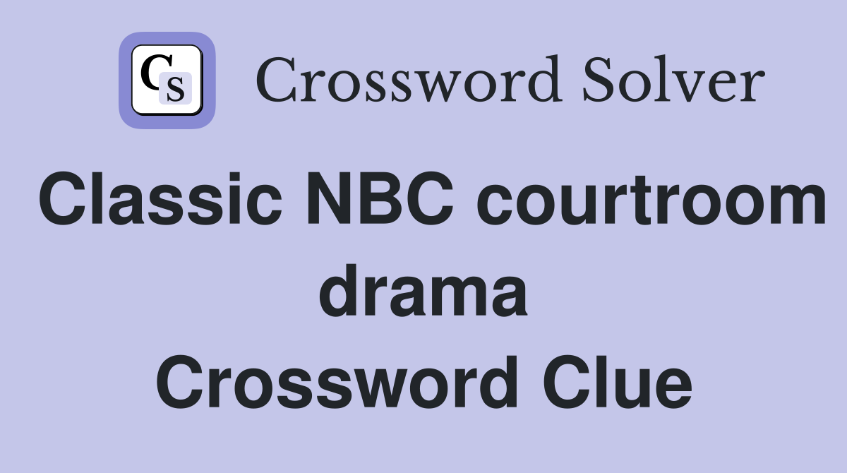 Classic NBC courtroom drama Crossword Clue