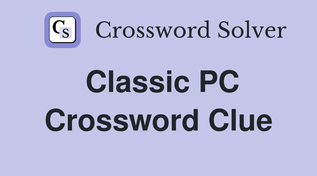 Classic PC Crossword Clue