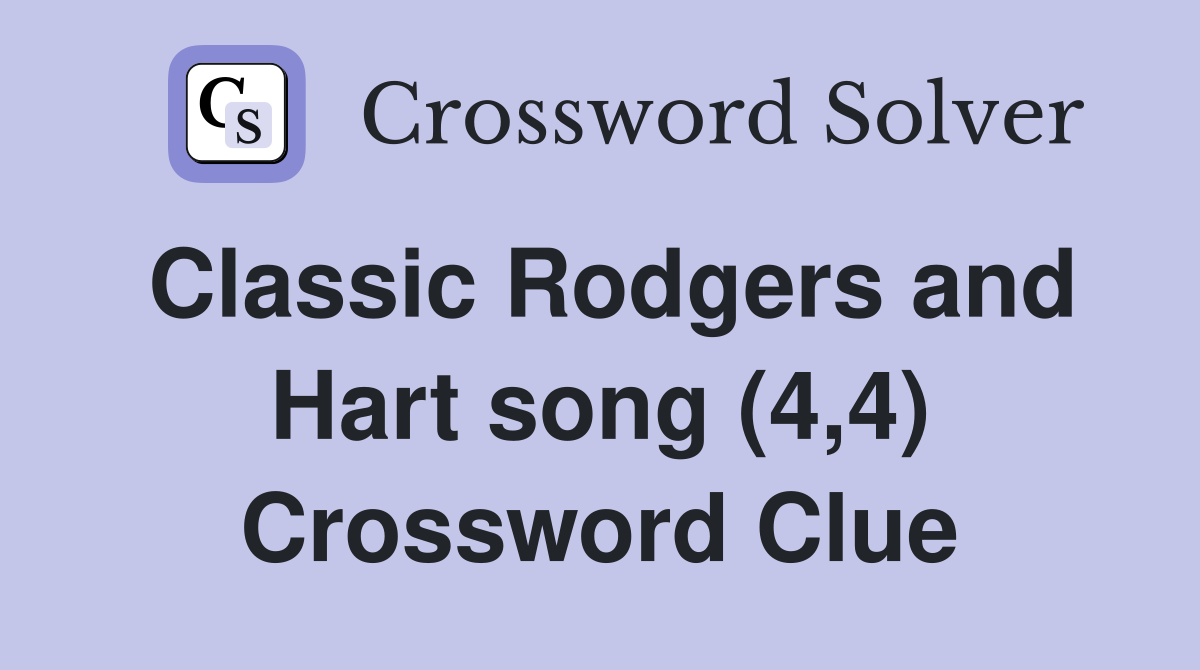 Classic Rodgers and Hart song (4,4) Crossword Clue