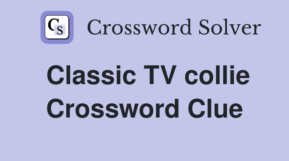 Classic TV collie Crossword Clue