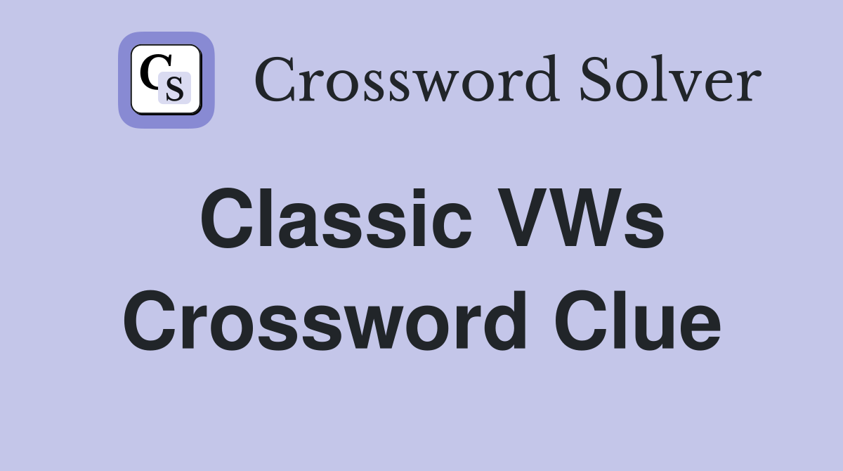 Classic VWs Crossword Clue