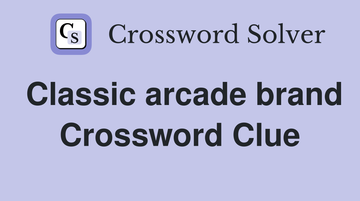 Classic arcade brand Crossword Clue