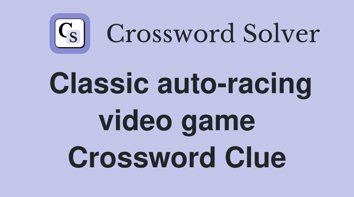 Classic auto-racing video game Crossword Clue