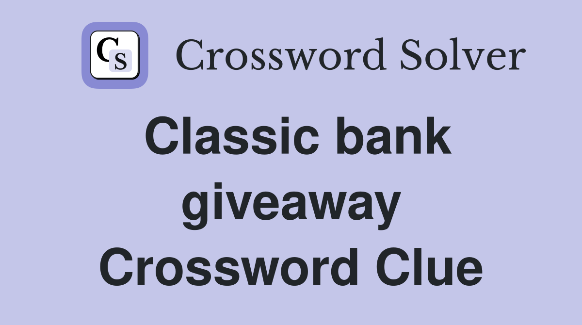 Classic bank giveaway Crossword Clue