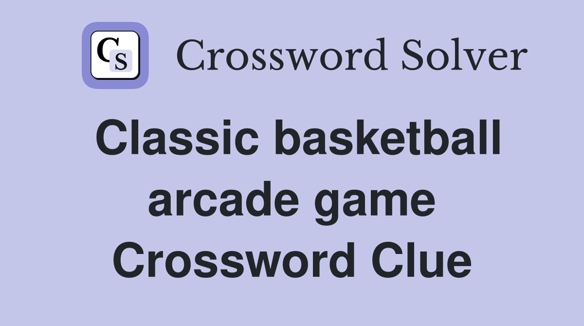 Classic basketball arcade game Crossword Clue